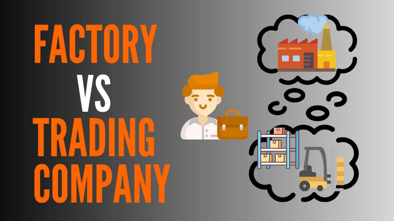 Factory vs trading company